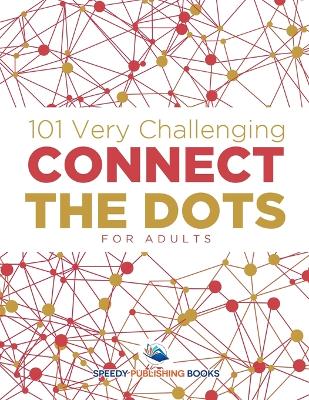 Book cover for 101 Very Challenging Connect the Dots for Adults