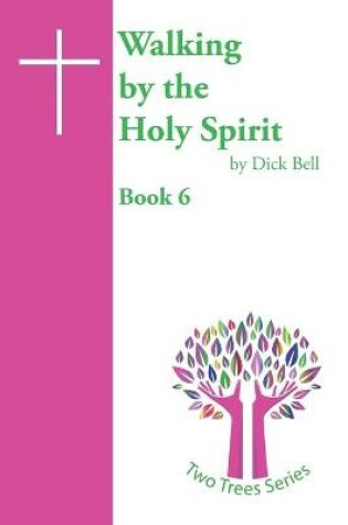 Cover of Walking by the Holy Spirit