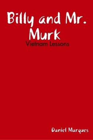 Cover of Billy and Mr. Murk  -  Vietnam Lessons