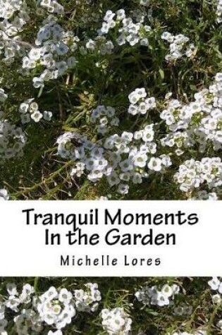 Cover of Tranquil Moments in the Garden