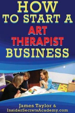 Cover of How to Start a Art Therapist Business