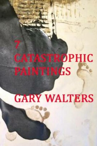 Cover of 7 Catastrophic Paintings