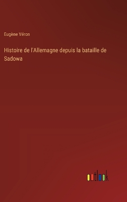 Book cover for Histoire de l'Allemagne depuis la bataille de Sadowa