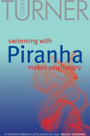 Cover of Swimming with Piranha Makes You Hungry