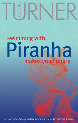 Book cover for Swimming with Piranha Makes You Hungry