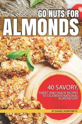 Book cover for Go Nuts for Almonds