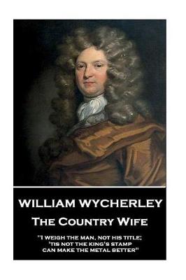 Book cover for William Wycherley - The Country Wife