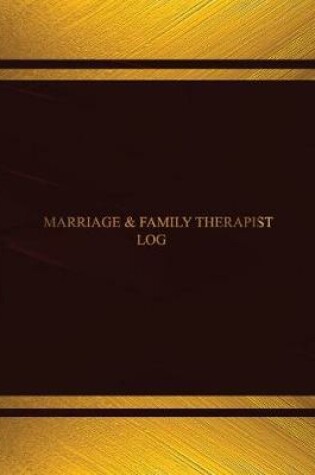 Cover of Marriage & Family Therapist Log (Log Book, Journal - 125 pgs, 8.5 X 11 inches)