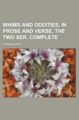 Cover of Whims and Oddities, in Prose and Verse. the Two Ser. Complete