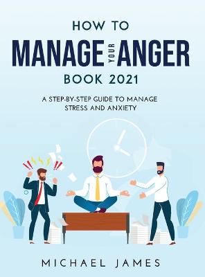 Book cover for How to Manage Your Anger 2021 Edition