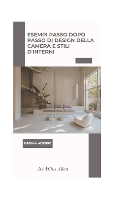 Book cover for Esempi Passo Dopo Passo Di Design Della Camera E Stili d'Interni