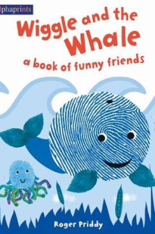 Cover of Wiggle And The Whale (An Alphaprint Picture Book)