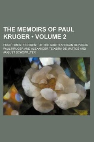 Cover of The Memoirs of Paul Kruger (Volume 2); Four Times President of the South African Republic