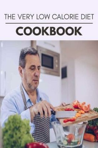 Cover of The Very Low Calorie Diet Cookbook