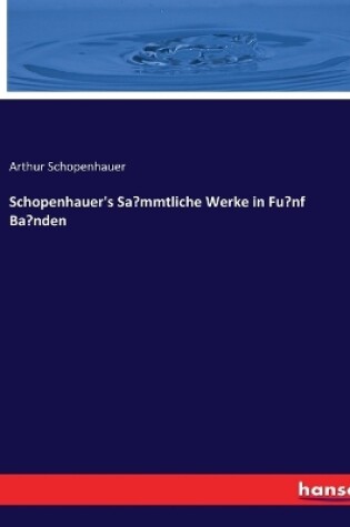 Cover of Schopenhauer's Sa?mmtliche Werke in Fu?nf Ba?nden