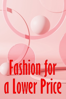 Cover of Fashion for a Lower Price