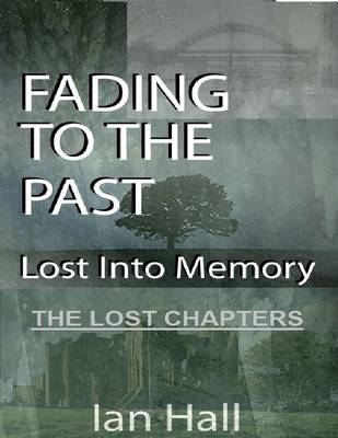 Book cover for Fading to the Past Lost Into Memory the Lost Chapters
