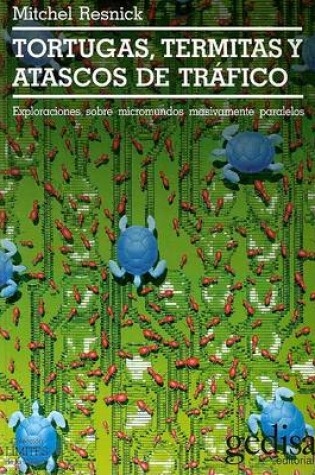 Cover of Tortugas, Termitas y Atascos de Trafico