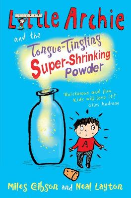 Book cover for Little Archie and the Tongue-Tingling Super-Shrinking Powder