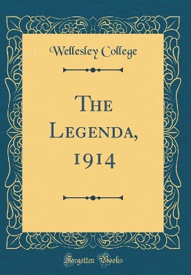 Book cover for The Legenda, 1914 (Classic Reprint)