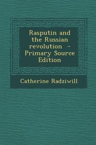 Cover of Rasputin and the Russian Revolution - Primary Source Edition