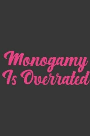 Cover of Monogamy Is Overrated