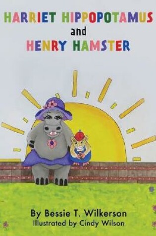 Cover of Harriet Hippopotamus and Henry Hamster