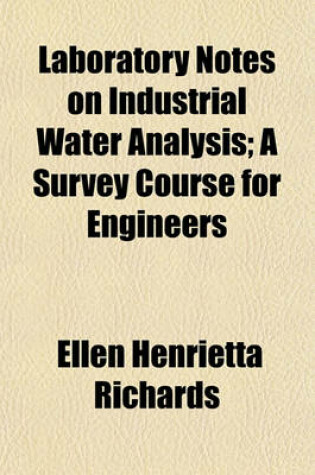 Cover of Laboratory Notes on Industrial Water Analysis; A Survey Course for Engineers