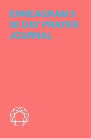 Cover of Enneagram 5 - 30 Day Prayer Journal