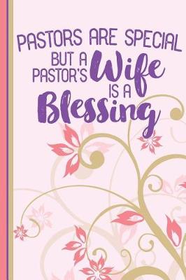 Book cover for Pastors Are Special But a Pastor's Wife Is a Blessing