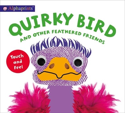 Book cover for Alphaprints Touch & Feel Quirky Bird