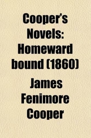 Cover of Cooper's Novels Volume 17; Homeward Bound