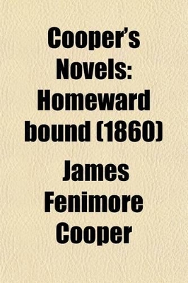 Book cover for Cooper's Novels Volume 17; Homeward Bound