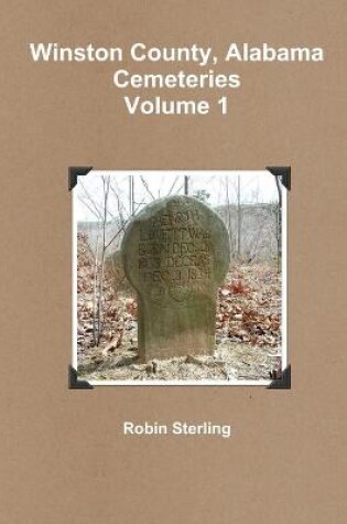 Cover of Winston County, Alabama Cemeteries, Volume 1