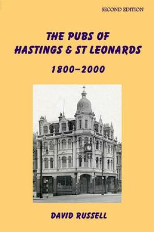 Cover of The Pubs of Hastings & St Leonards 1800-2000