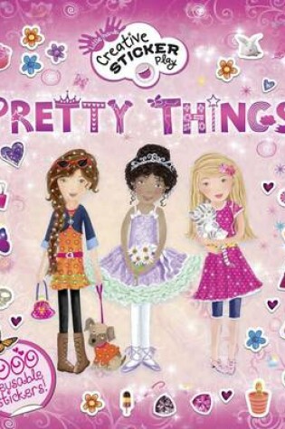 Cover of Little Hands Creative Sticker Play Pretty Things