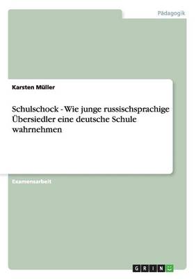 Book cover for Schulschock - Wie junge russischsprachige UEbersiedler eine deutsche Schule wahrnehmen