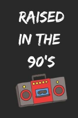 Cover of Raised in the 90s