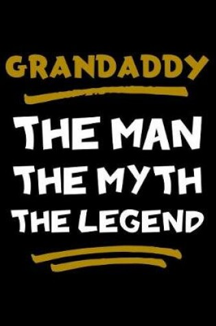 Cover of Grandaddy The Man The Myth The Legend