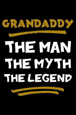 Book cover for Grandaddy The Man The Myth The Legend