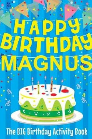 Cover of Happy Birthday Magnus - The Big Birthday Activity Book