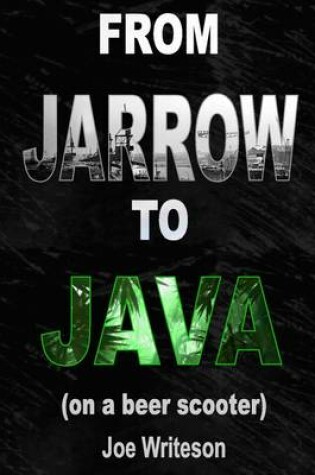 Cover of From Jarrow to Java (On a Beer Scooter)