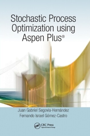 Cover of Stochastic Process Optimization using Aspen Plus®