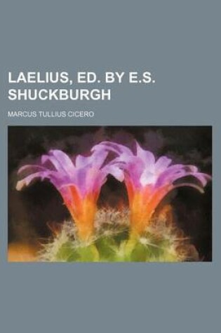 Cover of Laelius, Ed. by E.S. Shuckburgh