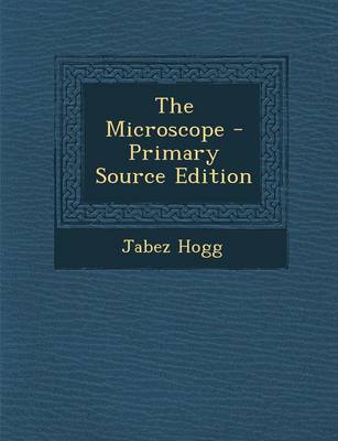 Book cover for The Microscope - Primary Source Edition