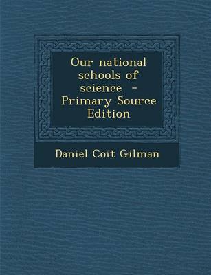 Book cover for Our National Schools of Science - Primary Source Edition