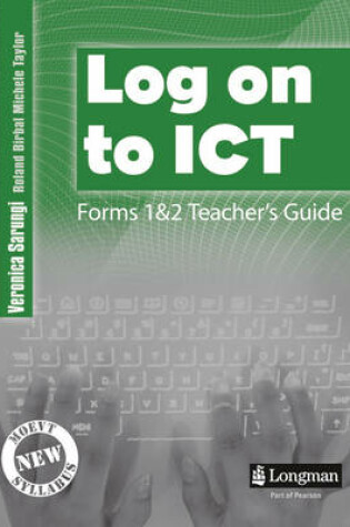 Cover of Log on to  ICT Teacher's Guide for Forms1&2 for Tanzania