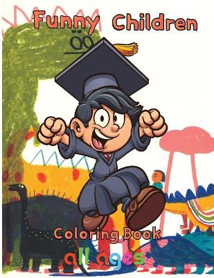 Book cover for funny Children Coloring Book all ages