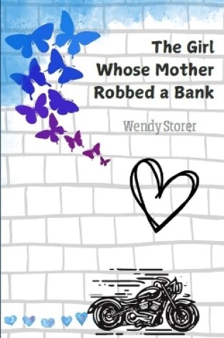 Cover of The Girl Whose Mother Robbed a Bank