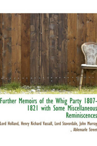 Cover of Further Memoirs of the Whig Party 1807-1821 with Some Miscellaneous Reminiscences